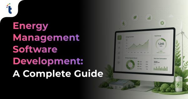 Energy Management Software Development: A Complete Guide for 2026