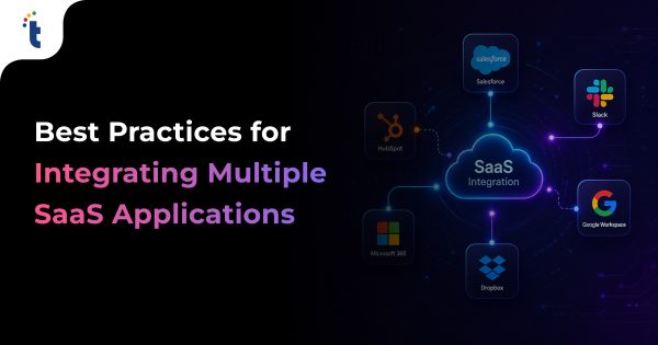 Best Practices for Integrating Multiple SaaS Applications