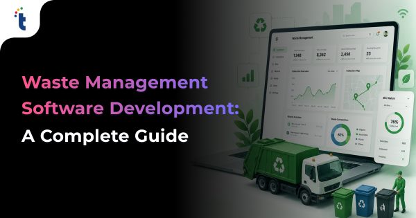Waste Management Software Development: A Complete Guide for 2026