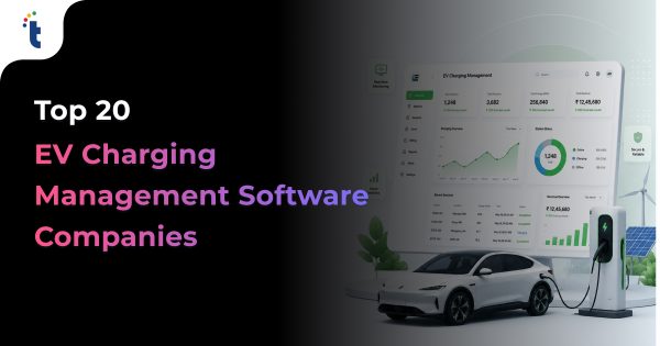 Top 20 EV Charging Management Software Companies in 2026