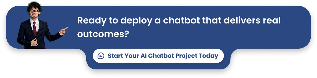 Ready to deploy a chatbot that delivers real outcomes_