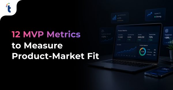 MVP Success Metrics: 12 KPIs That Prove Product-Market Fit